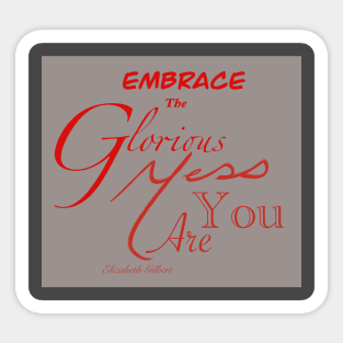 Embrace you Sticker